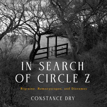 portada In Search of Circle z: Migraine, Memoryscapes, and Dioramas (in English)