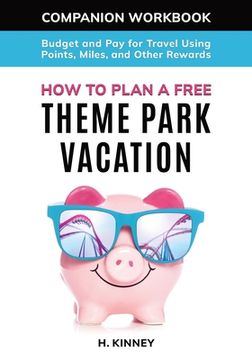 portada How to Plan a Free Theme Park Vacation Companion Workbook (en Inglés)