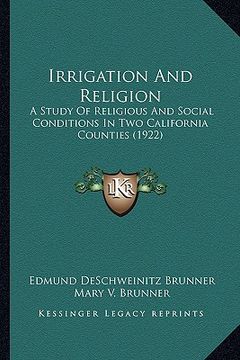 portada irrigation and religion: a study of religious and social conditions in two california counties (1922)