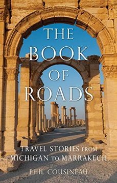 portada The Book of Roads: Travel Stories From Michigan to Marrakech [Idioma Inglés] (en Inglés)