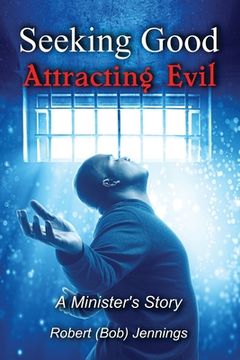 portada Seeking Good - Attracting Evil (en Inglés)