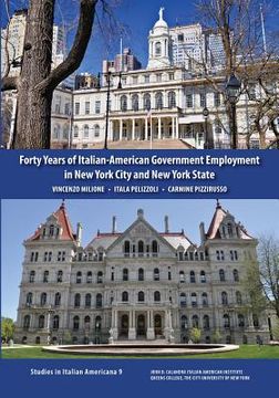 portada Forty Years of Italian-American Government Employment in New York City and New York State (en Inglés)