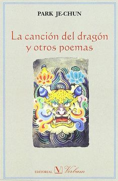 portada La Canción del Dragón y Otros Poemas (Serie Literatura Coreana) (in Spanish)