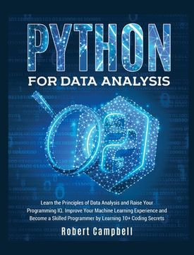 portada Python for Data Analysis: Learn the Principles of Data Analysis and Raise Your Programming Iq. Improve Your Machine Learning Experience and Beco (en Inglés)