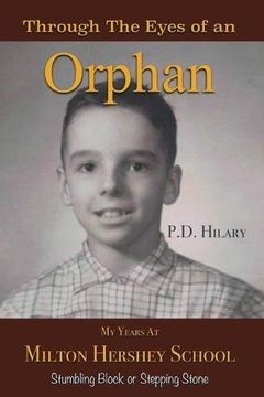 portada Through the Eyes of an Orphan: My Years at Milton Hershey School : Stumbling Block or Stepping Stone (en Inglés)