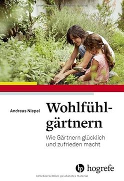 portada Wohlfühlgärtnern: Wie Gärtnern Glücklich und Zufrieden Macht (en Alemán)