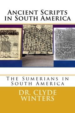 portada Ancient Scripts in South America: The Sumerians in South America (en Inglés)