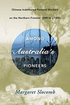 portada Among Australia's Pioneers: Chinese Indentured Pastoral Workers on the Northern Frontier 1848 to C. 1880 (en Inglés)
