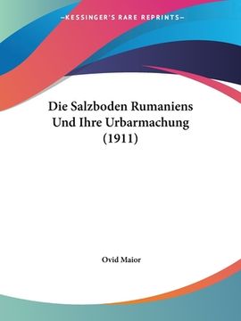 portada Die Salzboden Rumaniens Und Ihre Urbarmachung (1911) (in German)