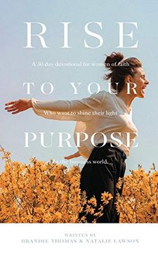 portada Rise to Your Purpose: A 30-Day Devotional for Women of Faith who Want to Shine Their Light in the Business World (in English)
