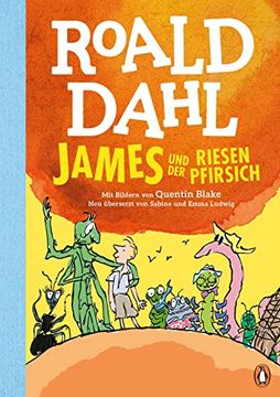 portada James und der Riesenpfirisch: Neu Ã¼Bersetzt von Sabine und Emma Ludwig. Die Weltberã¼Hmte Geschichte Farbig Illustriert Fã¼R Kinder ab 8 Jahren (en Alemán)