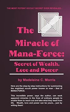 portada The Miracle of Mana-Force: Secret of Wealth, Love, and Power 