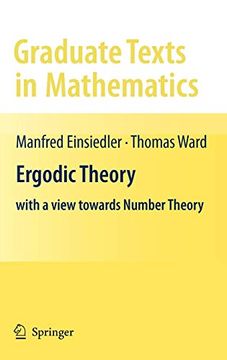 portada Ergodic Theory: With a View Towards Number Theory (Graduate Texts in Mathematics, Vol. 259) (en Inglés)