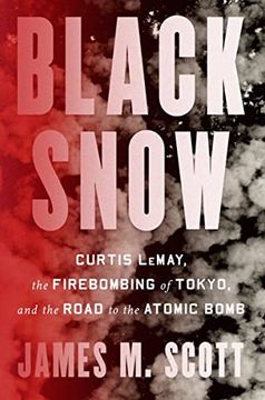 portada Black Snow: Curtis Lemay, the Firebombing of Tokyo, and the Road to the Atomic Bomb (en Inglés)