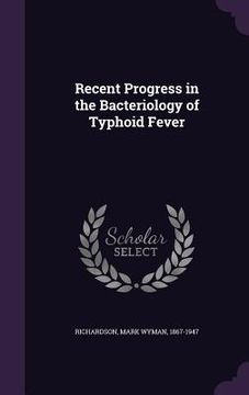 portada Recent Progress in the Bacteriology of Typhoid Fever (en Inglés)