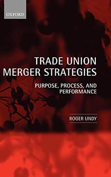 portada Trade Union Merger Strategies: Purpose, Process, and Performance (in English)