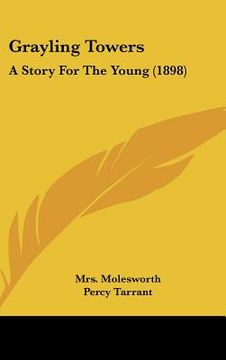 portada grayling towers: a story for the young (1898) (en Inglés)