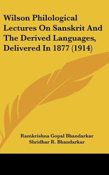 portada wilson philological lectures on sanskrit and the derived languages, delivered in 1877 (1914) (in English)