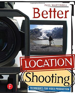 portada Better Location Shooting: Techniques for Video Production (en Inglés)
