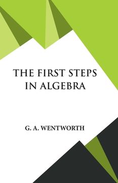 portada The First Steps in Algebra (en Inglés)