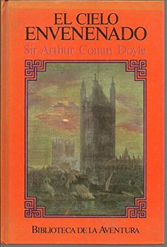 portada Biblioteca de la Aventura. El Cielo Envenenado (Sir Arthur Conan Doyle) Debate, 1982