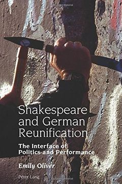 portada Shakespeare and German Reunification: The Interface of Politics and Performance (Studies in Modern German and Austrian Literature)