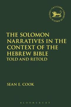 portada The Solomon Narratives in the Context of the Hebrew Bible: Told and Retold (en Inglés)