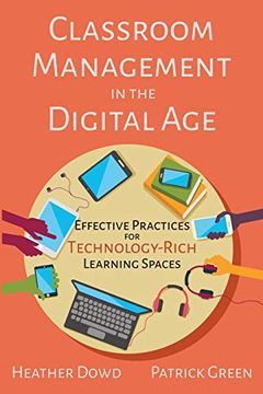 portada Classroom Management in the Digital Age: Effective Practices for Technology-Rich Learning Spaces (en Inglés)