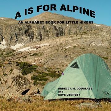 portada A Is For Alpine: An Alphabet Book for Little Hikers (in English)