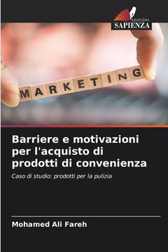 portada Barriere e motivazioni per l'acquisto di prodotti di convenienza (en Italiano)