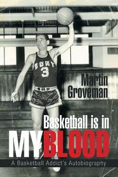 portada Basketball Is in My Blood: A Basketball Addict's Autobiography (en Inglés)