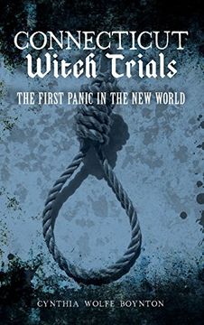 portada Connecticut Witch Trials: The First Panic in the New World (en Inglés)