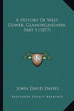 portada a history of west gower, glamorganshire, part 1 (1877) (en Inglés)
