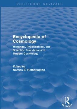 portada Encyclopedia of Cosmology (Routledge Revivals): Historical, Philosophical, and Scientific Foundations of Modern Cosmology (en Inglés)