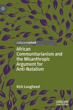 portada African Communitarianism and the Misanthropic Argument for Anti-Natalism (en Inglés)