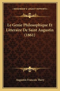 portada Le Genie Philosophique Et Litteraire De Saint Augustin (1861) (in French)