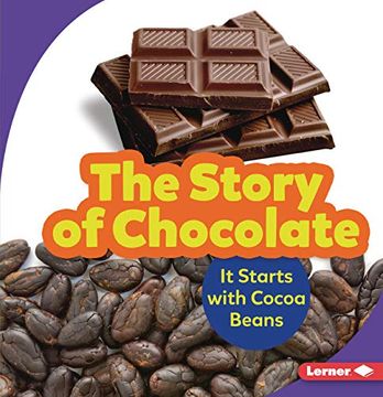 portada The Story of Chocolate: It Starts with Cocoa Beans (in English)