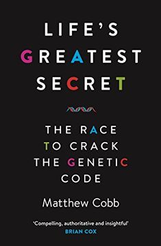 portada Life's Greatest Secret: The Race to Crack the Genetic Code