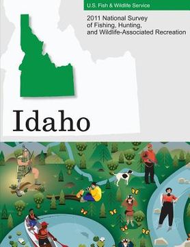 portada 2011 National Survey of Fishing, Hunting, and Wildlife-Associated Recreation?Idaho (en Inglés)
