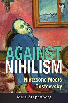 portada Against Nihilism: Nietzsche Meets Dostoevsky (en Inglés)