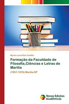 portada Formação da Faculdade de Filosofia,Ciências e Letras de Marilia: (1957-1976) Marilia-Sp (en Portugués)