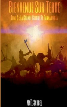 portada Bienvenue Sur Terre - Tome 3: La Grande Guerre de Dannaviscia (in French)