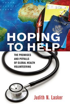 portada Hoping to Help: The Promises and Pitfalls of Global Health Volunteering (in English)