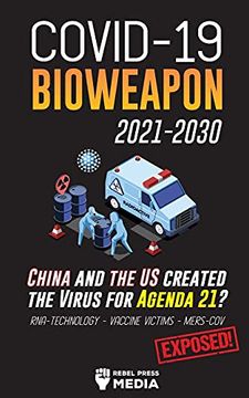portada Covid-19 Bioweapon 2021-2030 - China and the us Created the Virus for Agenda 21? Rna-Technology - Vaccine Victims - Mers-Cov Exposed! (1) (Anonymous Truth Leaks) (en Inglés)