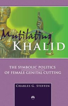 portada mutilating khalid: the symbolic politics of female genital cutting (en Inglés)
