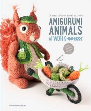 portada Amigurumi Animals at Work: 14 Irresistibly Cute Animals to Crochet (en Inglés)