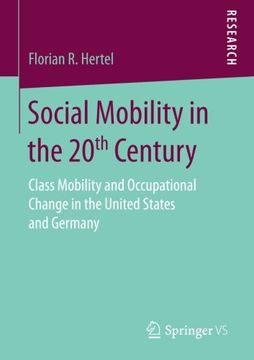 portada Social Mobility in the 20th Century: Class Mobility and Occupational Change in the United States and Germany