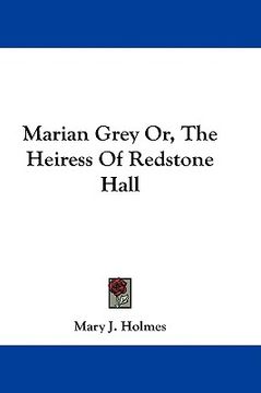 portada marian grey or, the heiress of redstone hall (en Inglés)