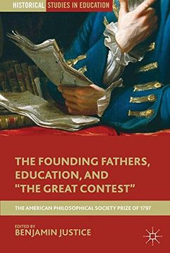 portada Founding Fathers, Education, and "The Great Contest": The American Philosophical Society Prize of 1797 (Historical Studies in Education) (in English)