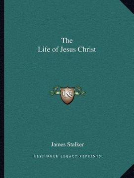 portada the life of jesus christ (en Inglés)